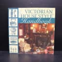 Victorian House Style Handbook